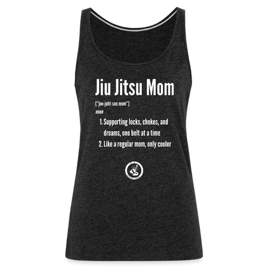 Jiu Jitsu Mom Defined | Women’s Premium Tank Top - charcoal grey