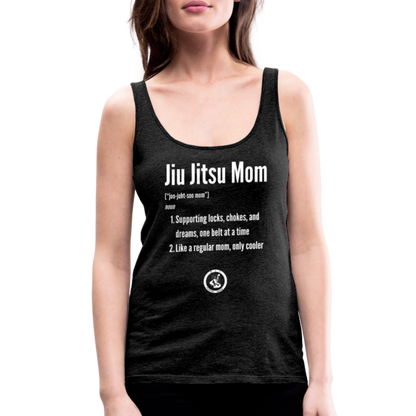 Jiu Jitsu Mom Defined | Women’s Premium Tank Top - charcoal grey