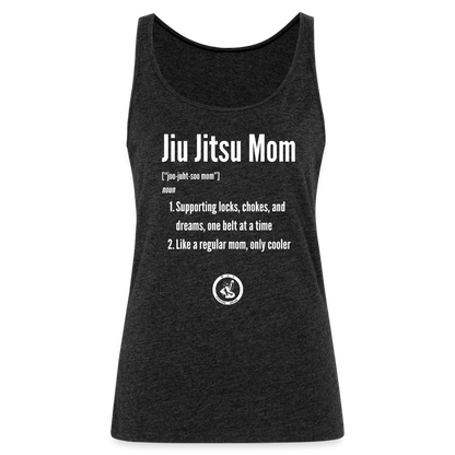 Jiu Jitsu Mom Defined | Women’s Premium Tank Top - charcoal grey