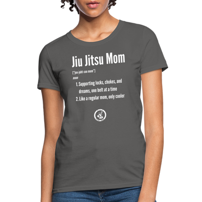 Jiu Jitsu Mom Defined | Women's T-Shirt - charcoal