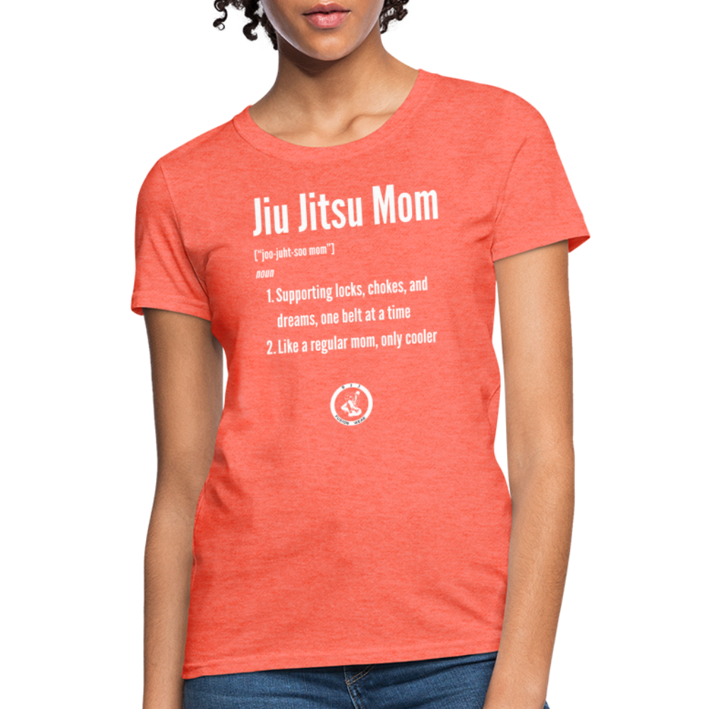 Jiu Jitsu Mom Defined | Women's T-Shirt - heather coral